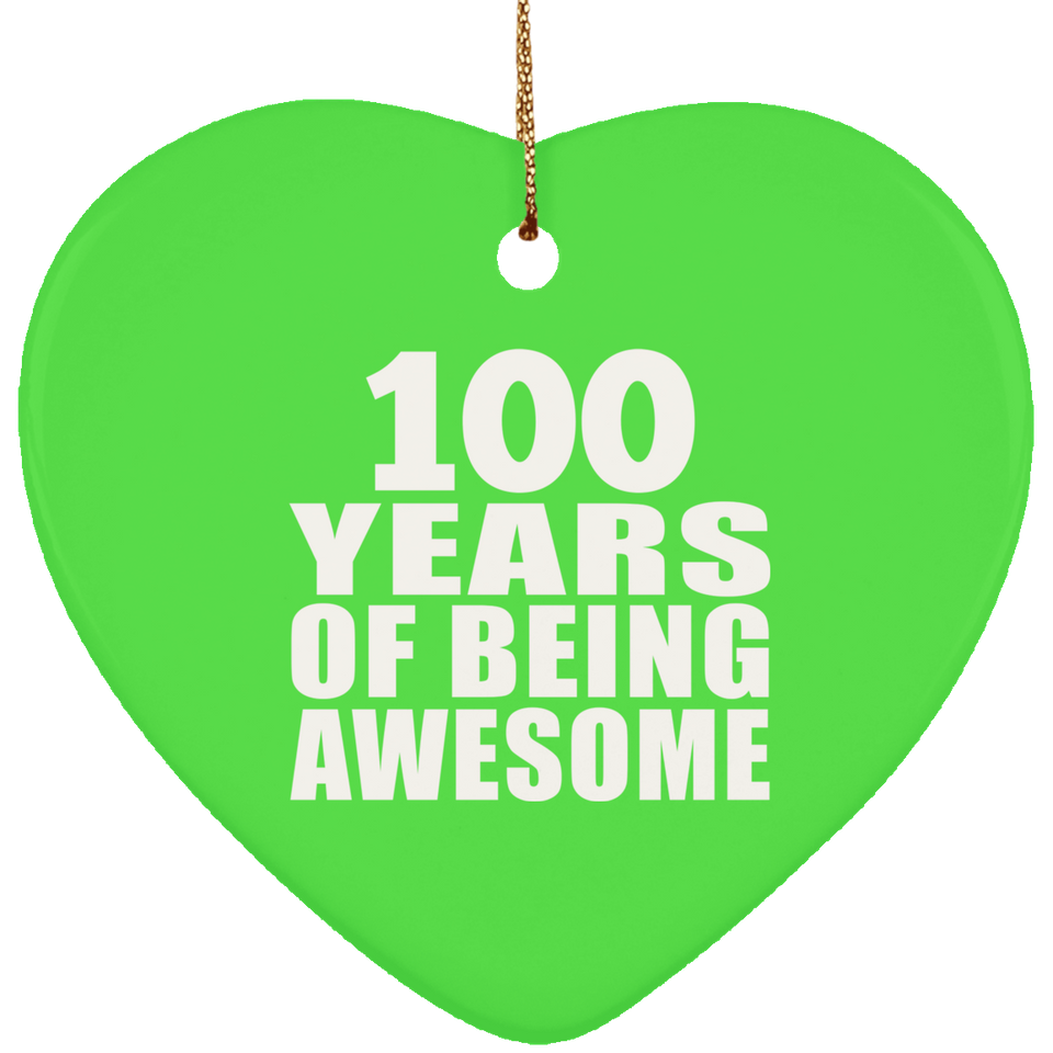 100th Birthday 100 Years Of Being Awesome - Heart Ornament