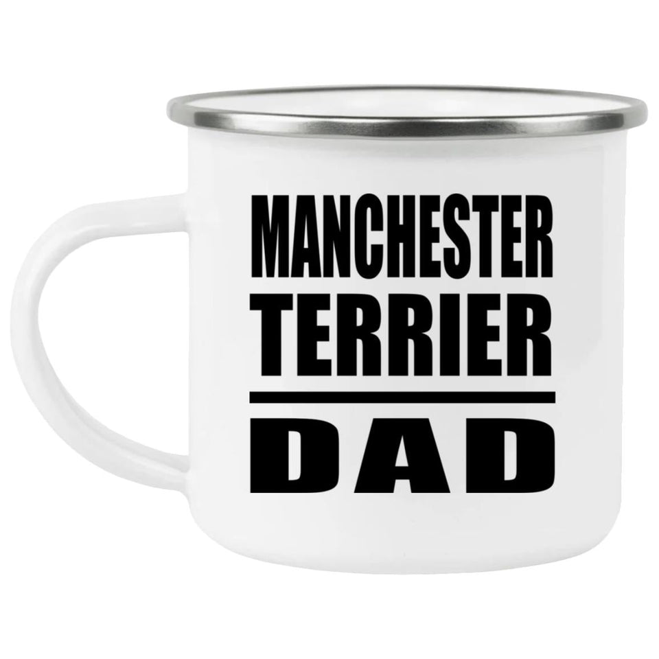 Manchester Terrier Dad - 12oz Camping Mug