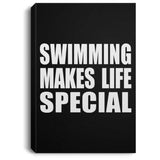 Swimming Makes Life Special - Canvas Portrait