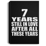 7th Anniversary 7 Years Still In Love After These Years - Canvas Portrait