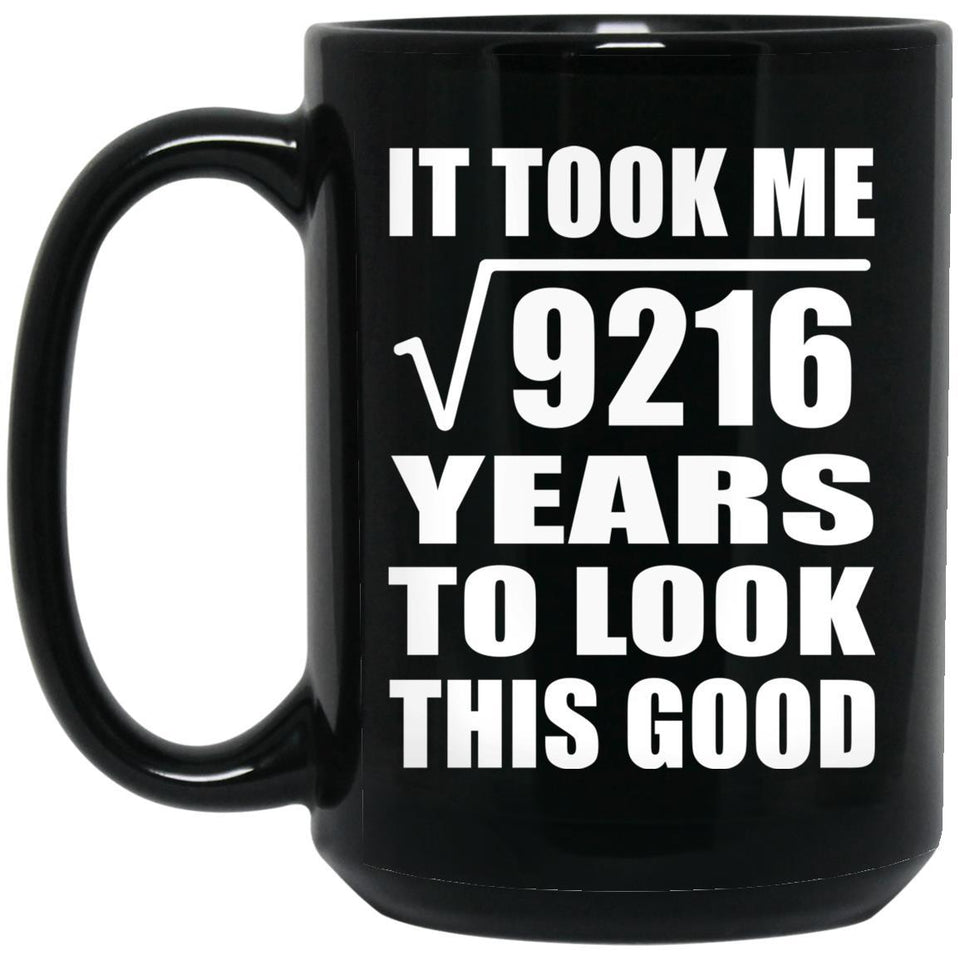 96th Birthday Took Square Root of 9216 Years To Look Good - 15oz Coffee Mug Black