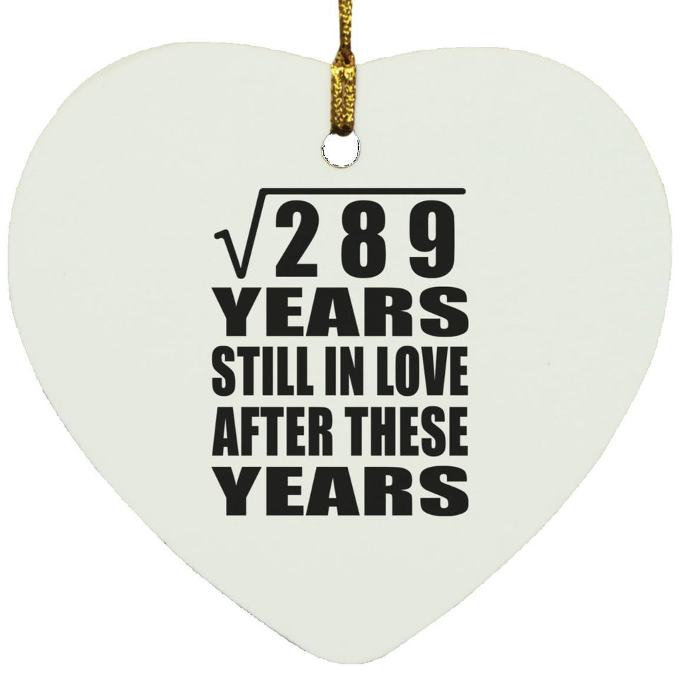 17th Anniversary Square Root of 289 Years Still In Love - Heart Ornament