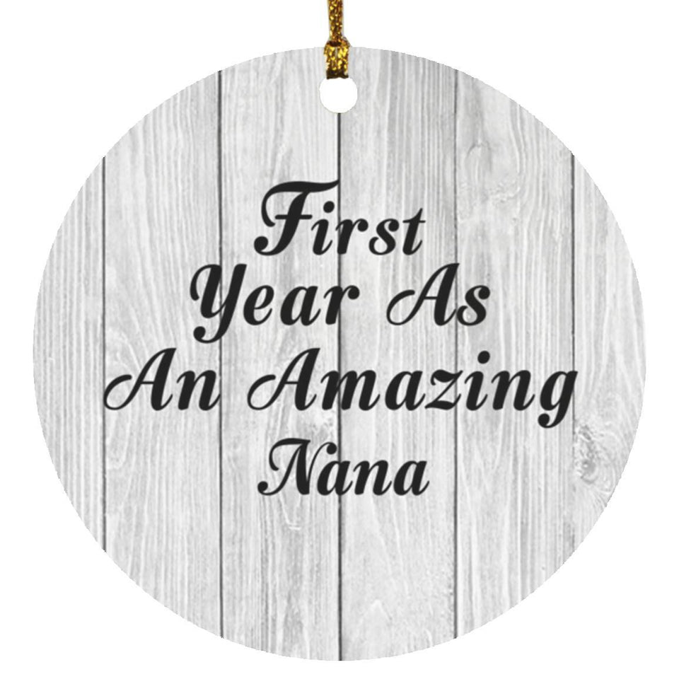First Year As An Amazing Nana - Circle Ornament F