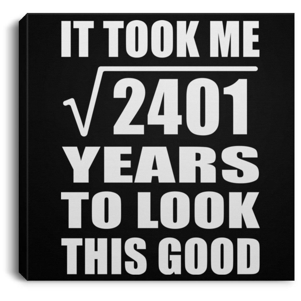 49th Birthday Took Square Root of 2401 Years To Look Good - Canvas Square