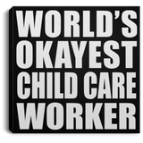 World's Okayest Child Care Worker - Canvas Square