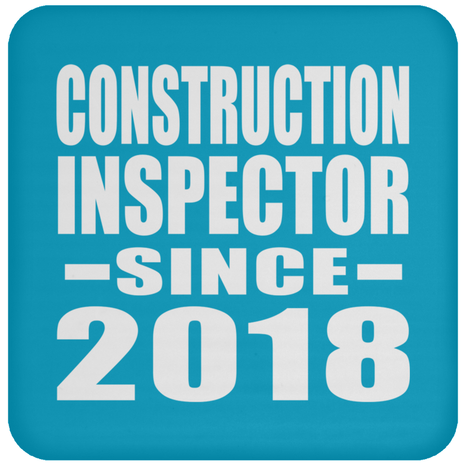 Construction Inspector Since 2018 - Drink Coaster