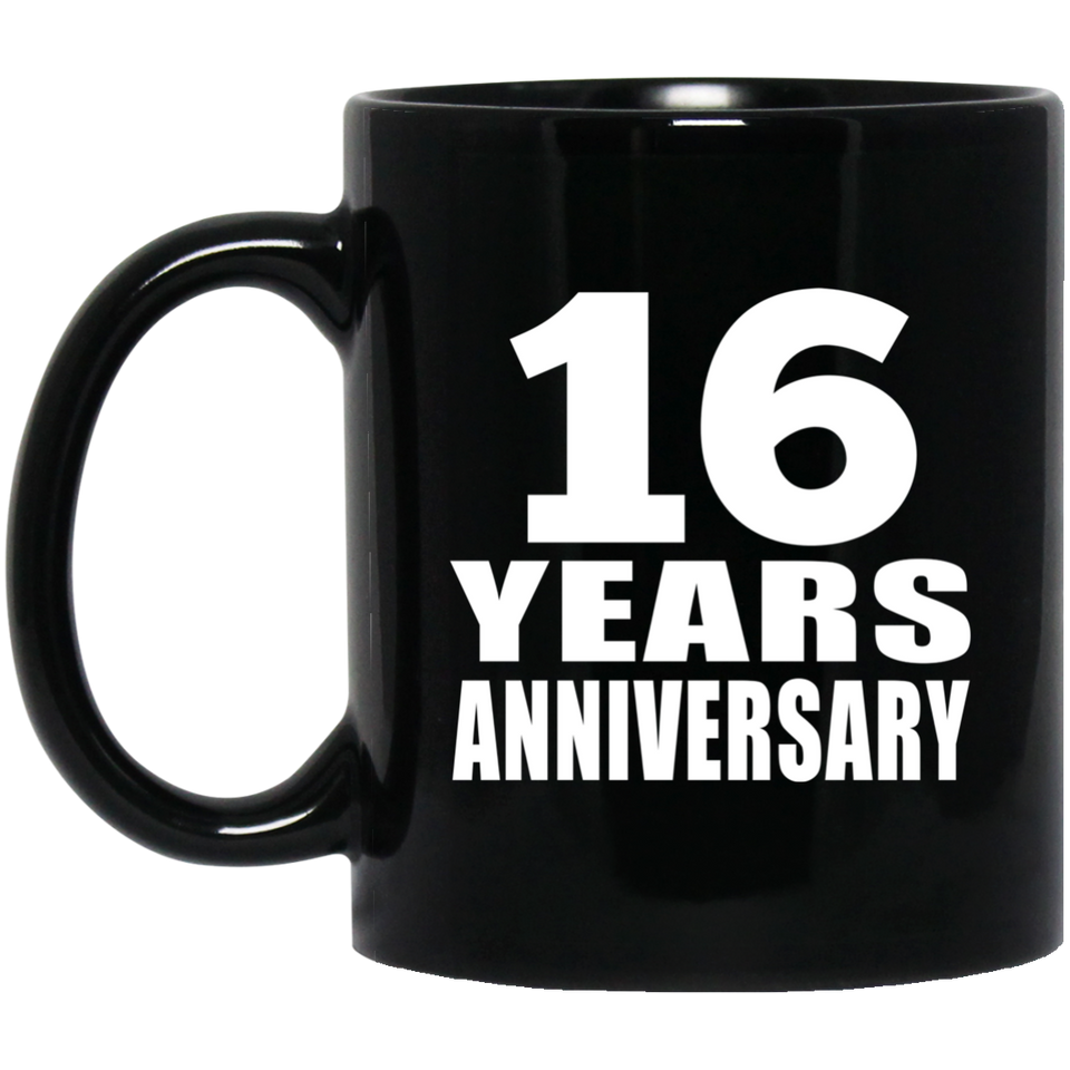 16th Anniversary 16 Years - 11 Oz Coffee Mug Black