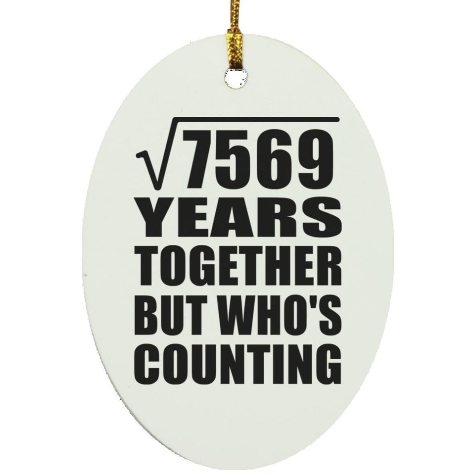 87th Anniversary Square Root of 7569 Years Who's Counting - Oval Ornament
