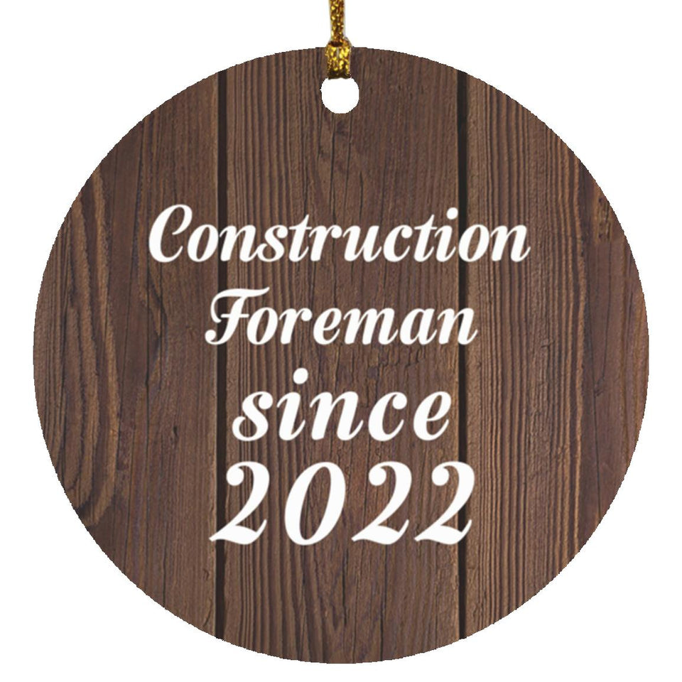 Construction Foreman Since 2022 - Circle Ornament D