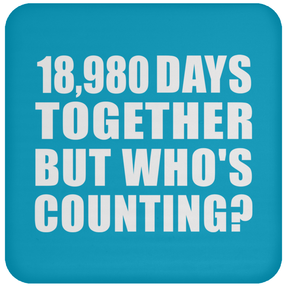 52nd Anniversary 18,980 Days Together But Who's Counting - Drink Coaster