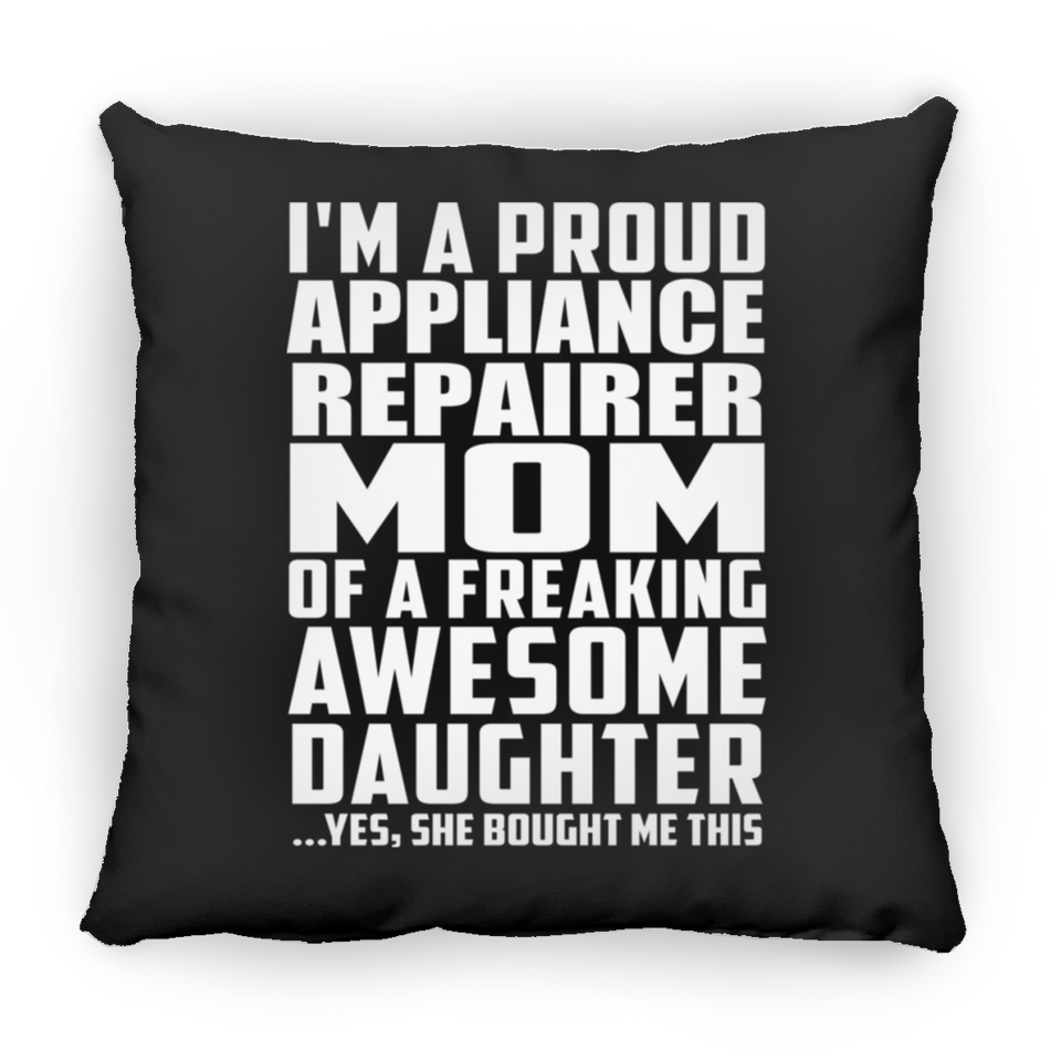 Proud Appliance Repairer Mom Of Awesome Daughter - Throw Pillow Black