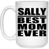 Sally Best Mom Ever - 15 Oz Coffee Mug
