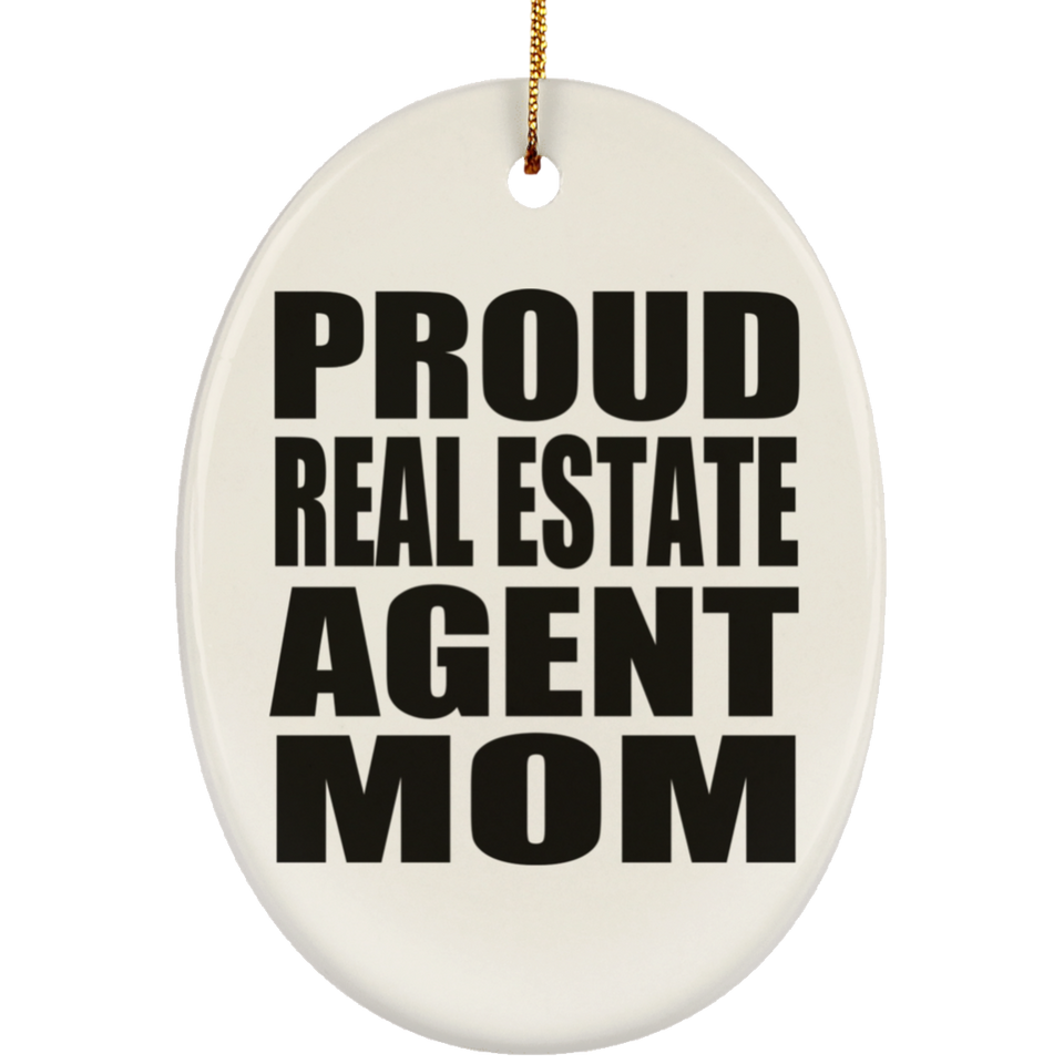 Proud Real Estate Agent Mom - Oval Ornament