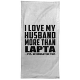 I Love My Husband More Than Lapta - Hand Towel