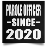 Parole Officer Since 2020 - Poster Square