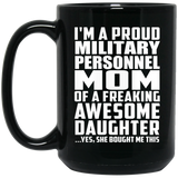 Proud Military Personnel Mom Of Awesome Daughter - 15 Oz Coffee Mug Black