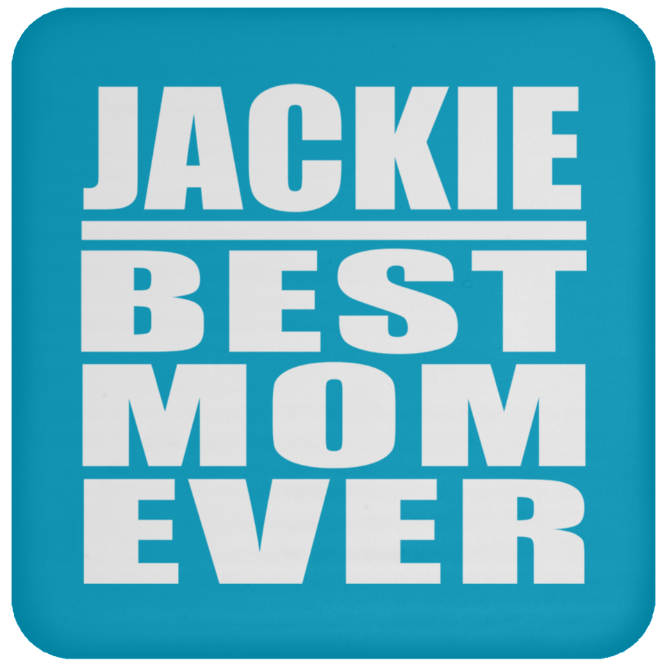 Jackie Best Mom Ever - Drink Coaster