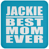 Jackie Best Mom Ever - Drink Coaster