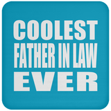 Coolest Father In Law Ever - Drink Coaster