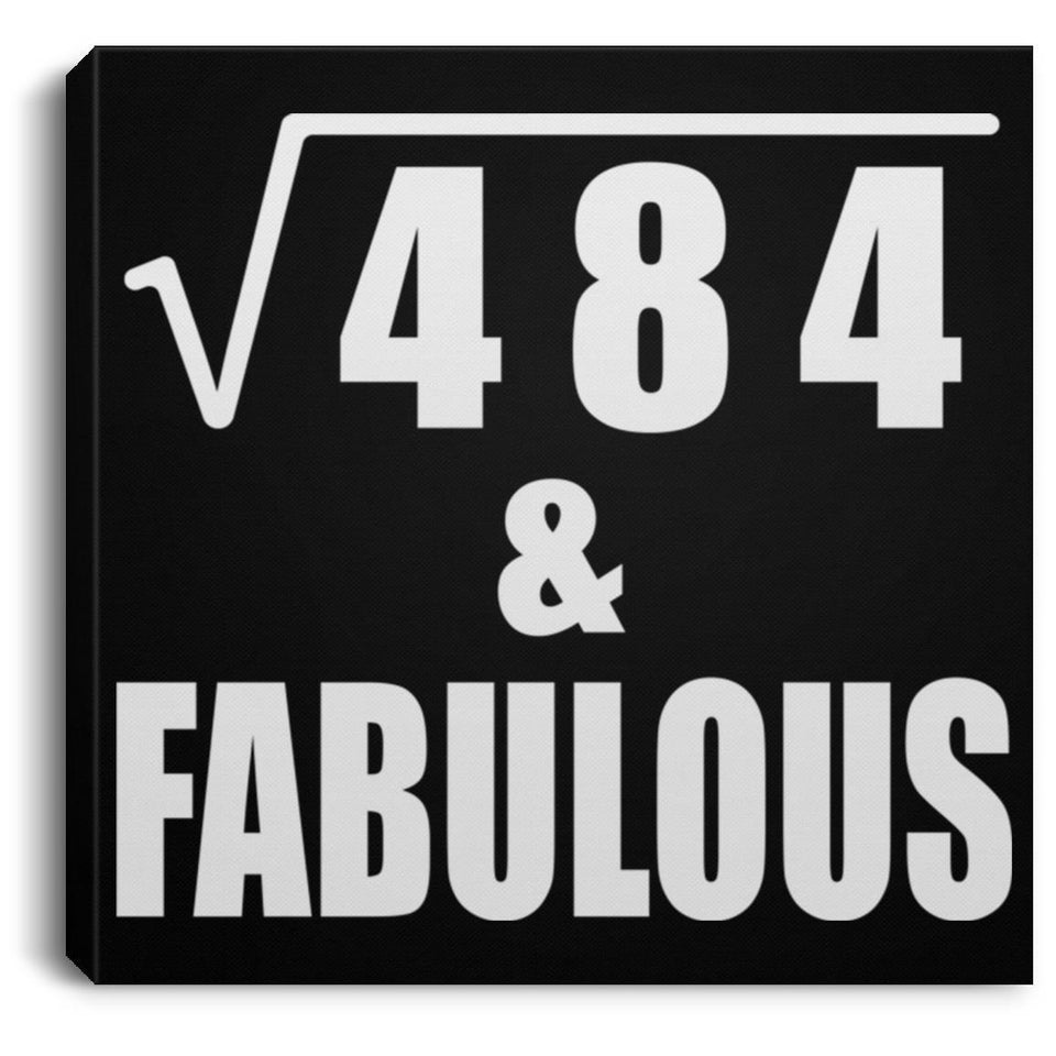 22nd Birthday Square Root of 484 & Fabulous - Canvas Square