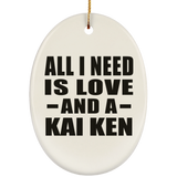 All I Need Is Love And A Kai Ken - Oval Ornament
