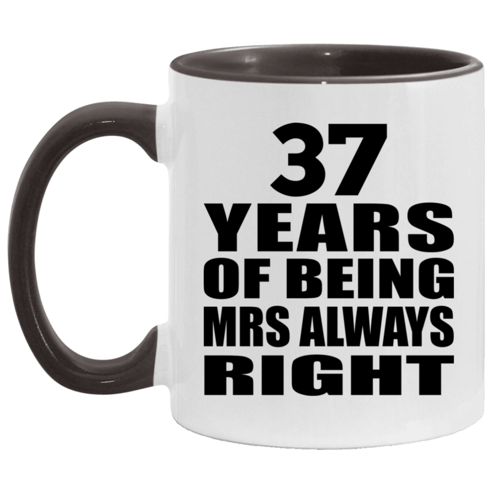 37th Anniversary 37 Years of Being Mrs Always Right - 11oz Accent Mug Black