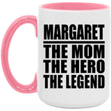 Margaret The Mom The Hero The Legend - 15oz Accent Mug Pink