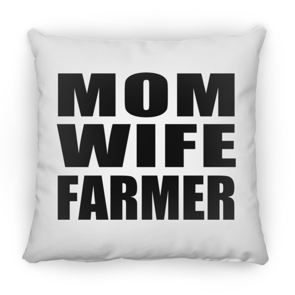 Mom Wife Farmer - Throw Pillow