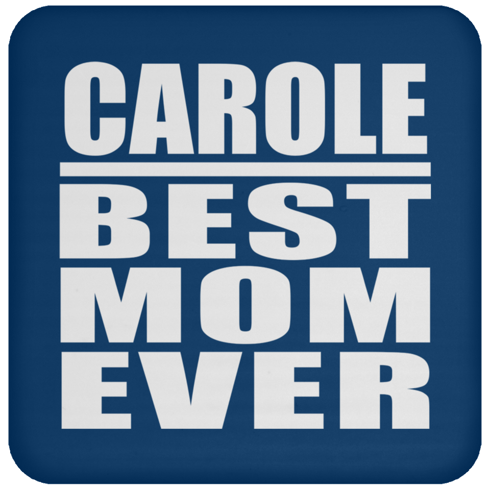 Carole Best Mom Ever - Drink Coaster