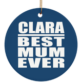 Clara Best Mum Ever - Circle Ornament