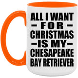 All I Want For Christmas Is My Chesapeake Bay Retriever - 15oz Accent Mug Orange