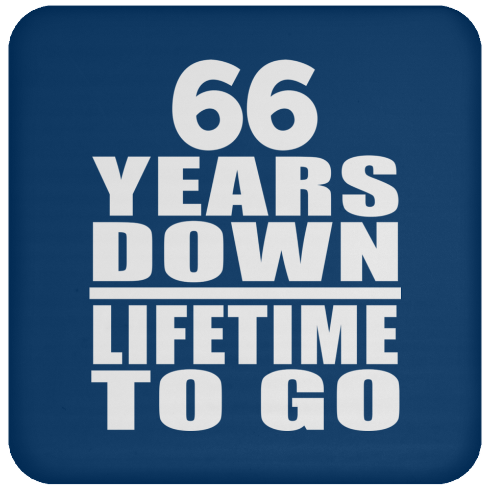 66th Anniversary 66 Years Down Lifetime To Go - Drink Coaster