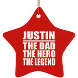 Justin The Dad The Hero The Legend - Star Ornament