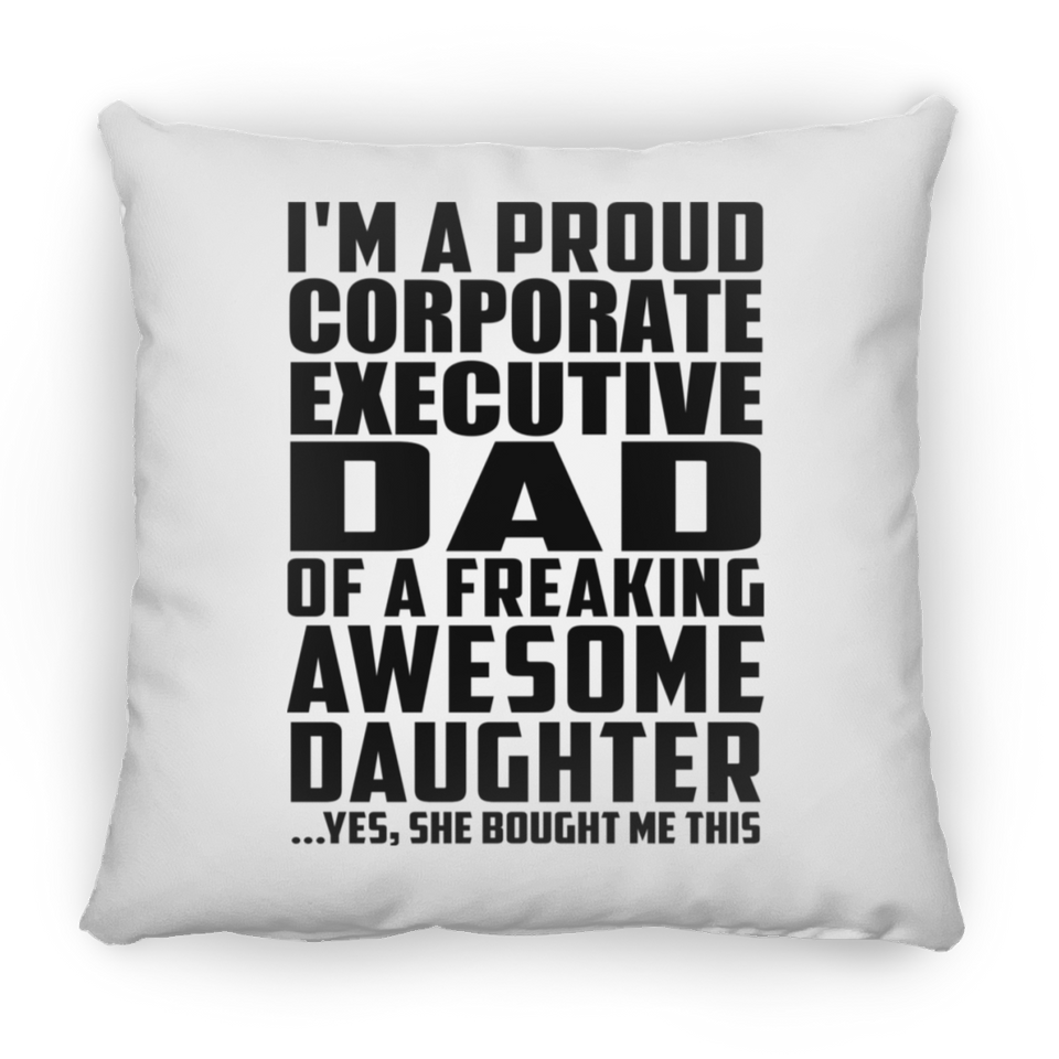 Proud Corporate Executive Dad Of Awesome Daughter - Throw Pillow