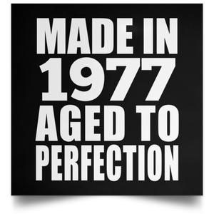 47th Birthday Made In 1977 Aged to Perfection - Poster Square