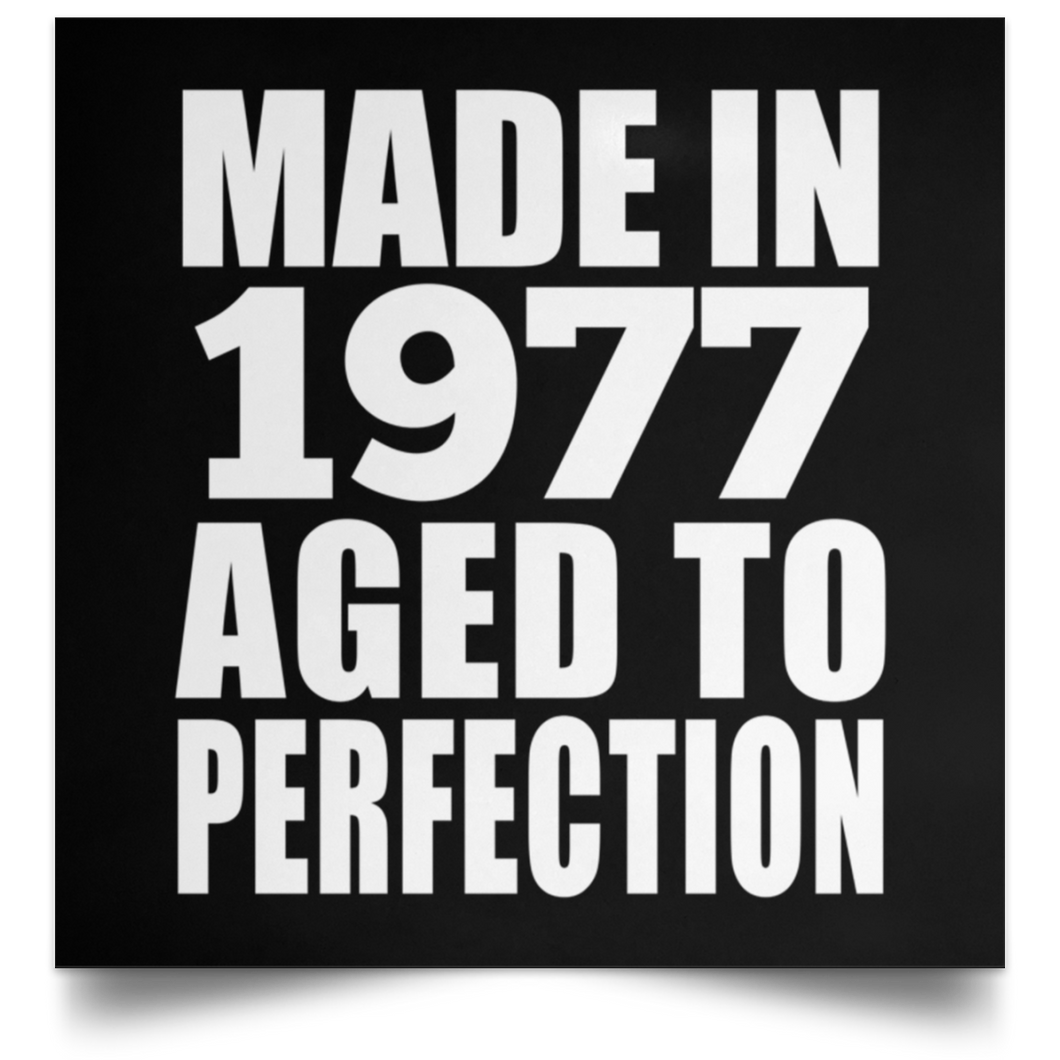 47th Birthday Made In 1977 Aged to Perfection - Poster Square