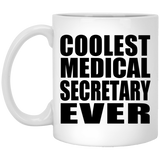 Coolest Medical Secretary Ever - 11 Oz Coffee Mug