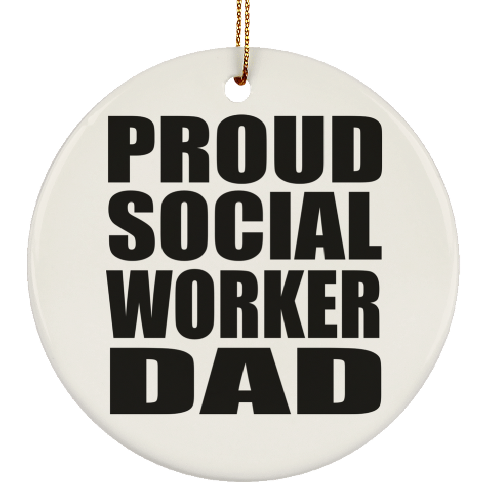 Proud Social Worker Dad - Circle Ornament