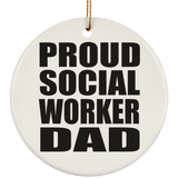 Proud Social Worker Dad - Circle Ornament