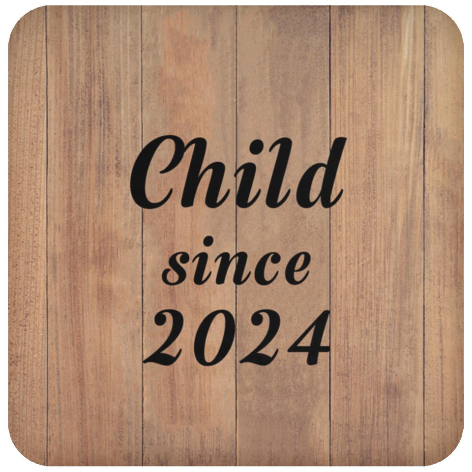 Child Since 2024 - Drink Coaster C