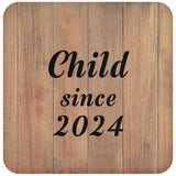 Child Since 2024 - Drink Coaster C