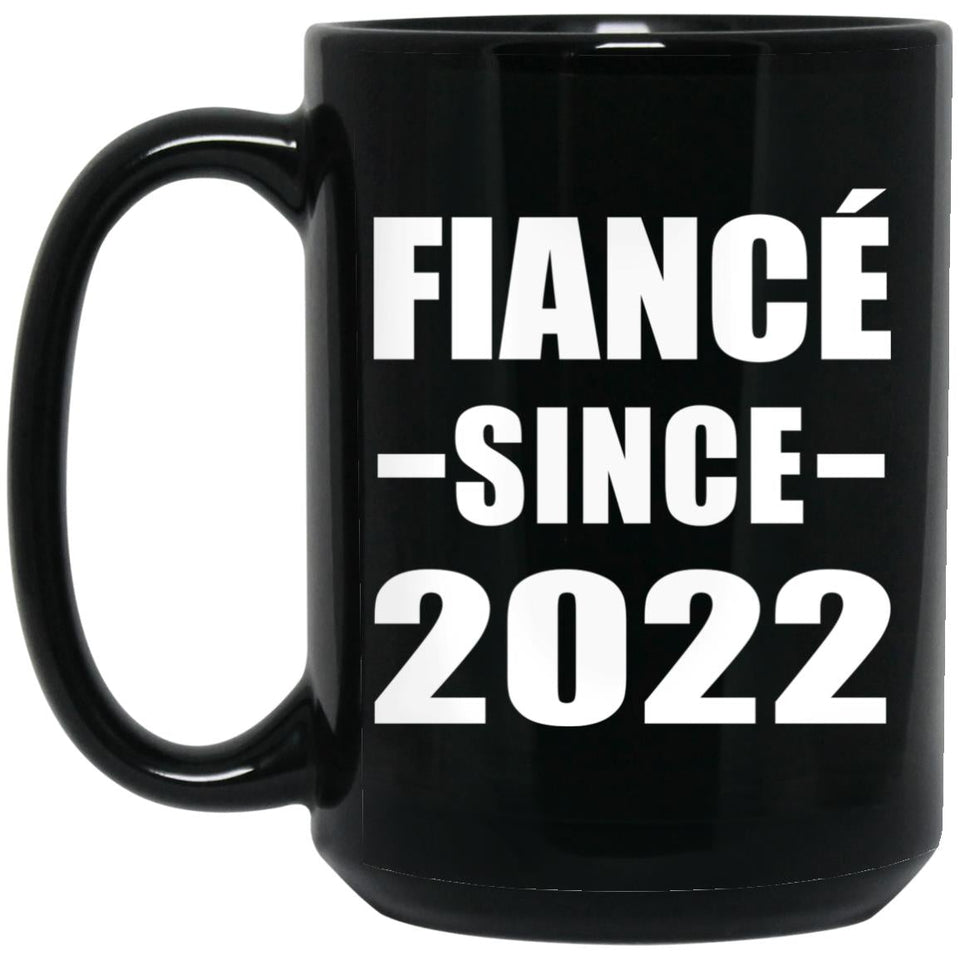 Fiance Since 2022 - 15oz Coffee Mug Black