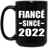 Fiance Since 2022 - 15oz Coffee Mug Black
