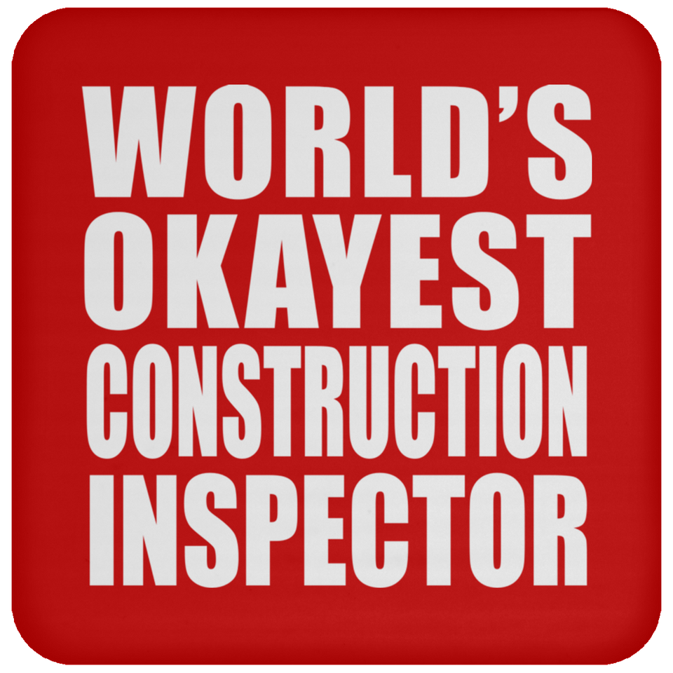 World's Okayest Construction Inspector - Drink Coaster