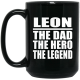 Leon The Dad The Hero The Legend - 15 Oz Coffee Mug Black
