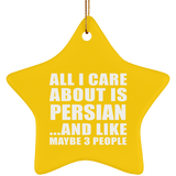 All I Care About Is Persian - Star Ornament
