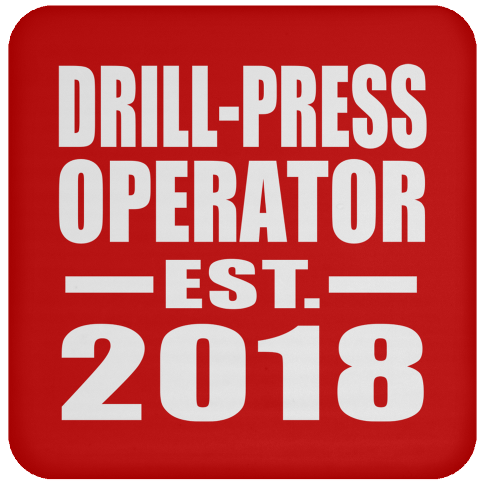 Drill-Press Operator Established EST. 2018 - Drink Coaster