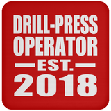 Drill-Press Operator Established EST. 2018 - Drink Coaster