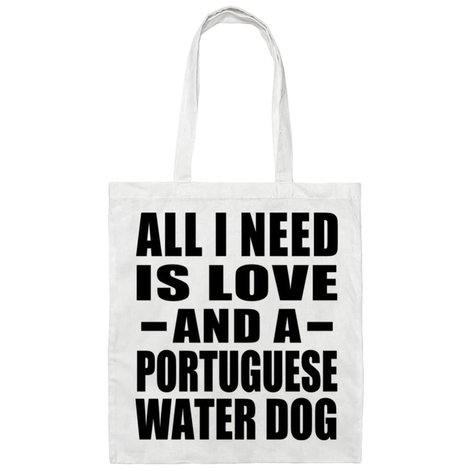 All I Need Is Love And A Portuguese Water Dog - Tote Bag White