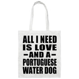 All I Need Is Love And A Portuguese Water Dog - Tote Bag White